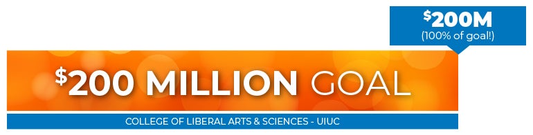 The College of LAS has raised 100 percent of its or $200 million goal