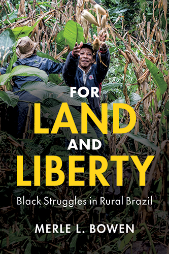 Book cover of "For Land and Liberty: Black Struggles in Rural Brazil" 