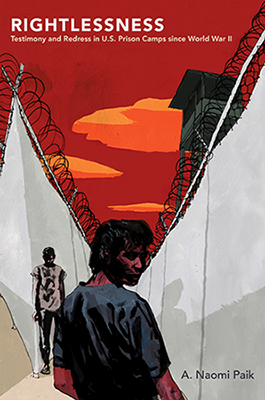 Prison camps like the one at Guantanamo, Cuba, are places where detainees can lose even Ã¢ÂÂthe right to have rights,Ã¢ÂÂ according to A. Naomi Paik, a professor of Asian American studies at Illinois. She also looks at previous camps that detained Haitian refugees and Japanese-Americans. (Book cover image courtesy of the University of North Carolina Press)