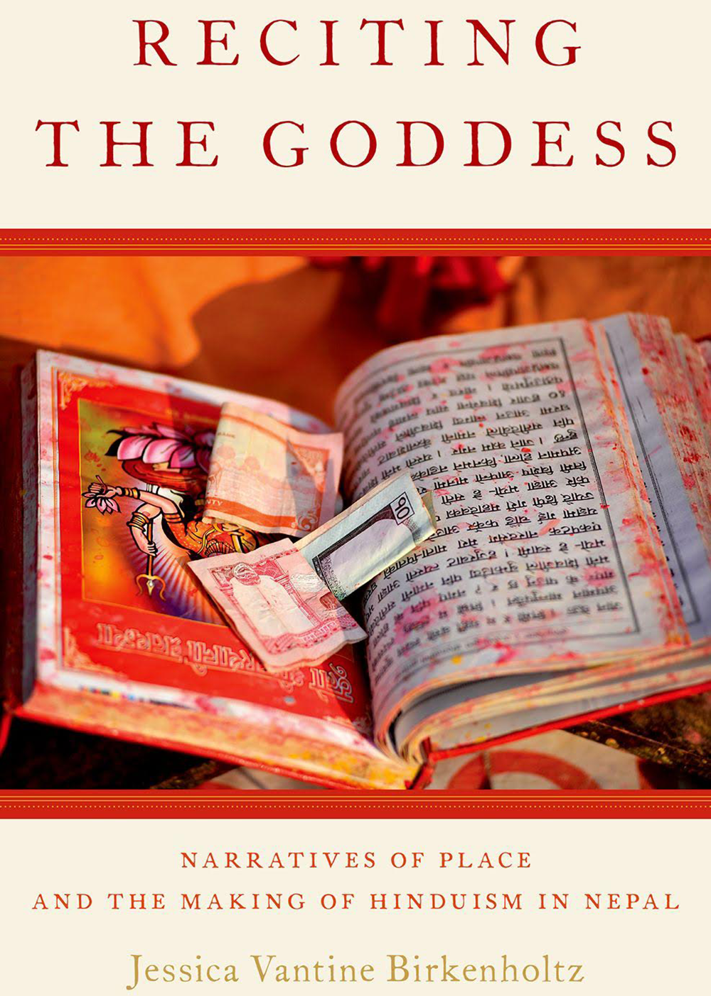 Birkenholtz’s book combines research methods to examine a Nepalese narrative tradition dating back some 500 years. (Oxford University Press.) 