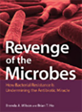 Cover of "Revenge of the Microbes: How Bacterial Resistance is Undermining the Antibiotic Miracle"