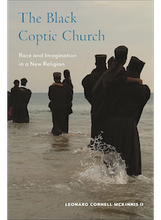 Cover of Leonard Cornell McKinnis II's “The Black Coptic Church: Race and Imagination in a New Religion"