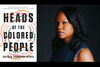 Nafissa Thompson-Spires and her book, "Heads of the Colored People" 