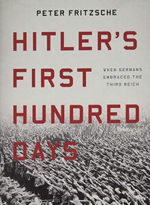 Hitler’s First Hundred Days
